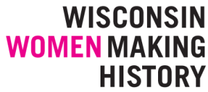 WISCONSIN WOMEN MAKING HISTORY Logo