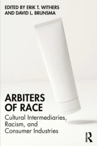 Book Cover of Eric Withers' Arbiters of Race, white background with white squeeze bottle